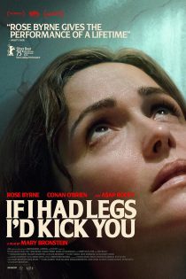 دانلود فیلم If I Had Legs I’d Kick You